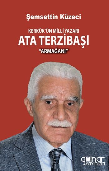 Kerkük’ün Milli Yazarı Ata Terzibaşı Armağanı - Gülnar Yayınları Kitap