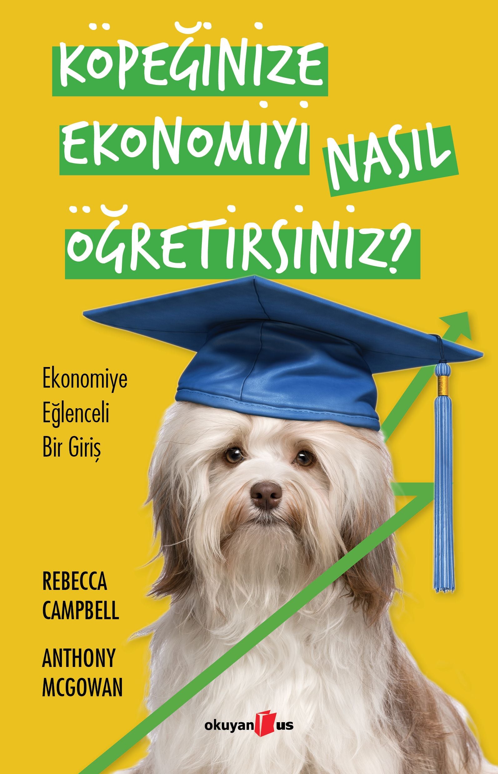 Köpeğinize Ekonomiyi Nasıl Öğretirsiniz? - Okuyan Us Yayın Kitap