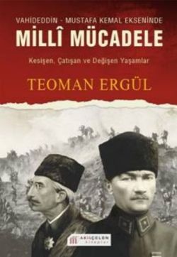 Vahideddin - Mustafa Kemal Ekseninde Milli Mücadele - Arkadaş Yayınları Kitap