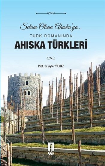 Türk Romanında Ahıska Türkleri - İlbilge Yayıncılık Kitap
