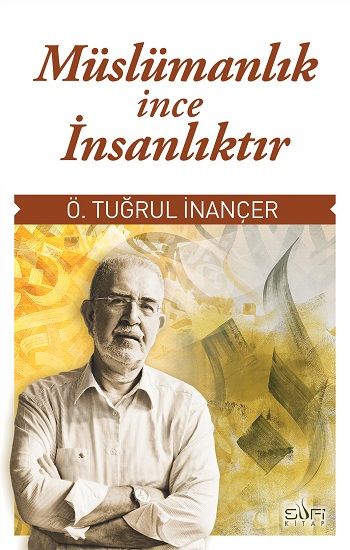 Müslümanlık İnce İnsanlıktır - Sufi Kitap Kitap