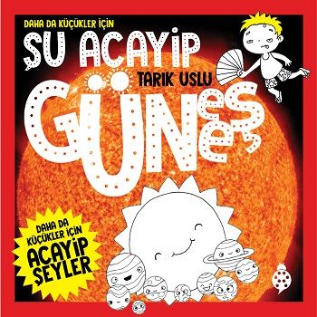 Daha da Küçükler İçin - Şu Acayip Güneş - Uğurböceği Yayınları Kitap