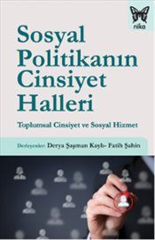 Sosyal Politikanın Cinsiyet Halleri: Toplumsal Cinsiyet ve Sosyal Hizmet - Nika Yayınevi Kitap