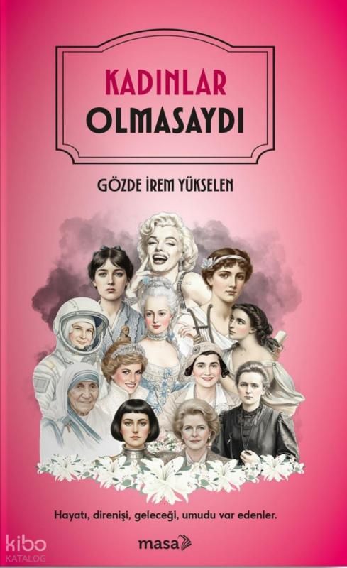 Kadınlar Olmasaydı - Masa Kitap Kitap