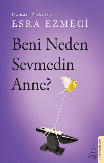 Beni Neden Sevmedin Anne? - Destek Yayınları Kitap