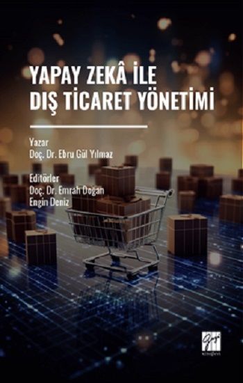 Yapay Zeka İle Dış Ticaret Yönetimi - Gazi Kitabevi Kitap