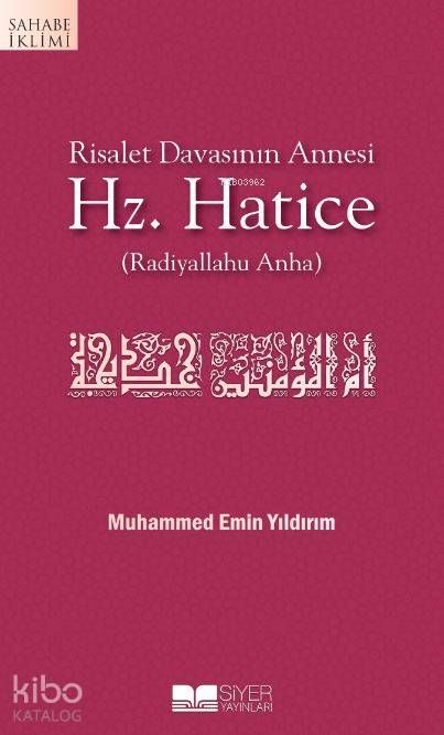 Risalet Davasının Annesi Hz.Hatice - Siyer Yayınları Kitap