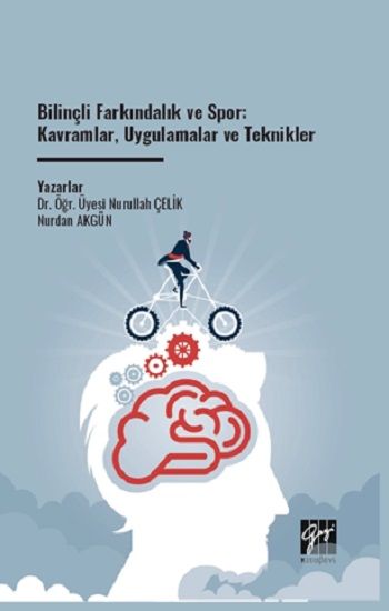 Bilinçli Farkındalık Ve Spor: Kavramlar, Uygulamalar Ve Teknikler - Gazi Kitabevi Kitap