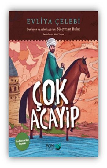 Çok Acayip – Evliya Çelebi Seyahatname’den Seçmeler - FOM Kitap Kitap