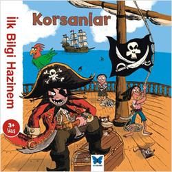 İlk Bilgi Hazinem - Korsanlar - Mavi Kelebek Yayınları Kitap