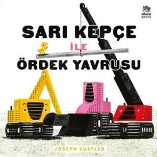 Sarı Kepçe ile Ördek Yavrusu - İthaki Yayınları Kitap