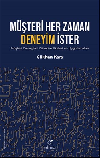 Müşteri Her Zaman Deneyim İster - Elma Yayınevi Kitap