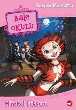 Bale Okulu 7 - Müzikal Tutkusu - Beyaz Balina Yayınları Kitap