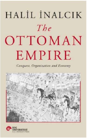 The Ottoman Empire (Ciltli) - Koç Üniversitesi Yayınları Kitap