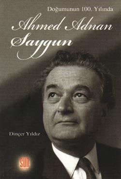 Doğumunun 100. Yılında Ahmed Adnan Saygun - Dinçer Yıldız, Genel Kavramlar Kuram Ve Tarihçe Türkçe kitap kapağı