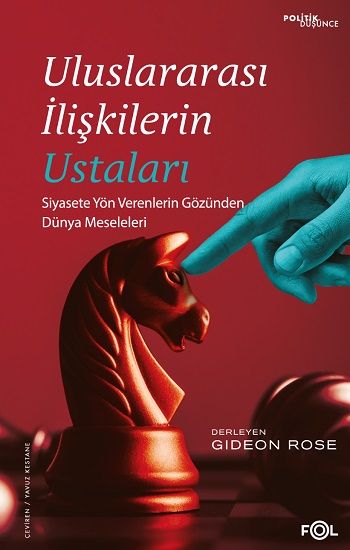Uluslararası İlişkilerin Ustaları – Siyasete Yön Verenlerin Gözünden Dünya Meseleleri - Fol Kitap Kitap
