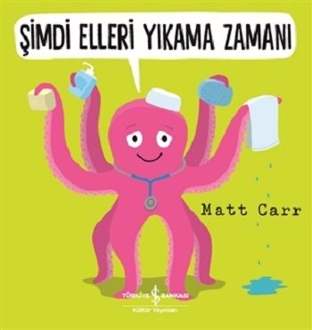 Şimdi Elleri Yıkama Zamanı - İş Bankası Kültür Yayınları Kitap