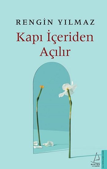 Kapı İçeriden Açılır - Destek Yayınları Kitap
