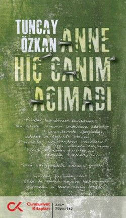 Anne Hiç Canım Acımadı - Tuncay Özkan, Türkiye Siyaseti Ve Politikası Türkçe kitap kapağı