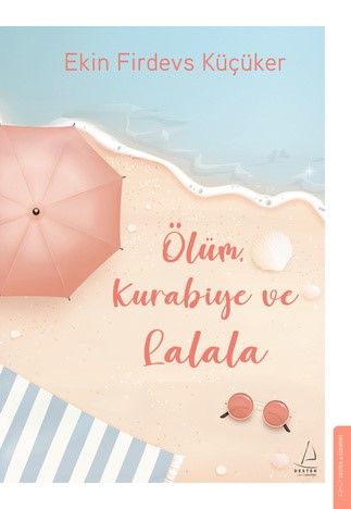 Ölüm, Kurabiye ve Lalala - Destek Yayınları Kitap