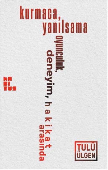 Kurmaca, Yanılsama Oyunculuk, Deneyim, Hakikat Arasında - Habitus Yayınları Kitap