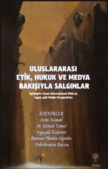 Uluslararası Etik, Hukuk ve Medya Bakışıyla Salgınlar - Platanus Publishing Kitap