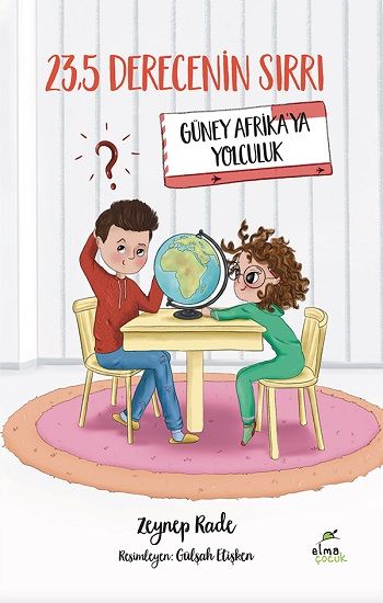 23,5 Derecenin Sırrı – Güney Afrika’ya Yolculuk - Elma Çocuk Kitap