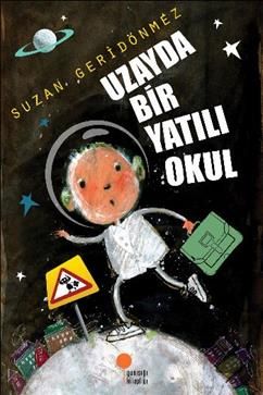 Uzayda Bir Yatılı Okul - Günışığı Kitaplığı Kitap