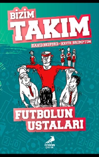 Futbolun Ustaları - Bizim Takım - Erdem Çocuk Kitap