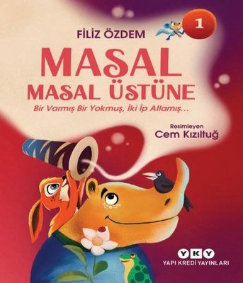 Masal Masal Üstüne 1 – Bir Varmış Bir Yokmuş, İki İp Atlamış - Yapı Kredi Yayınları Kitap