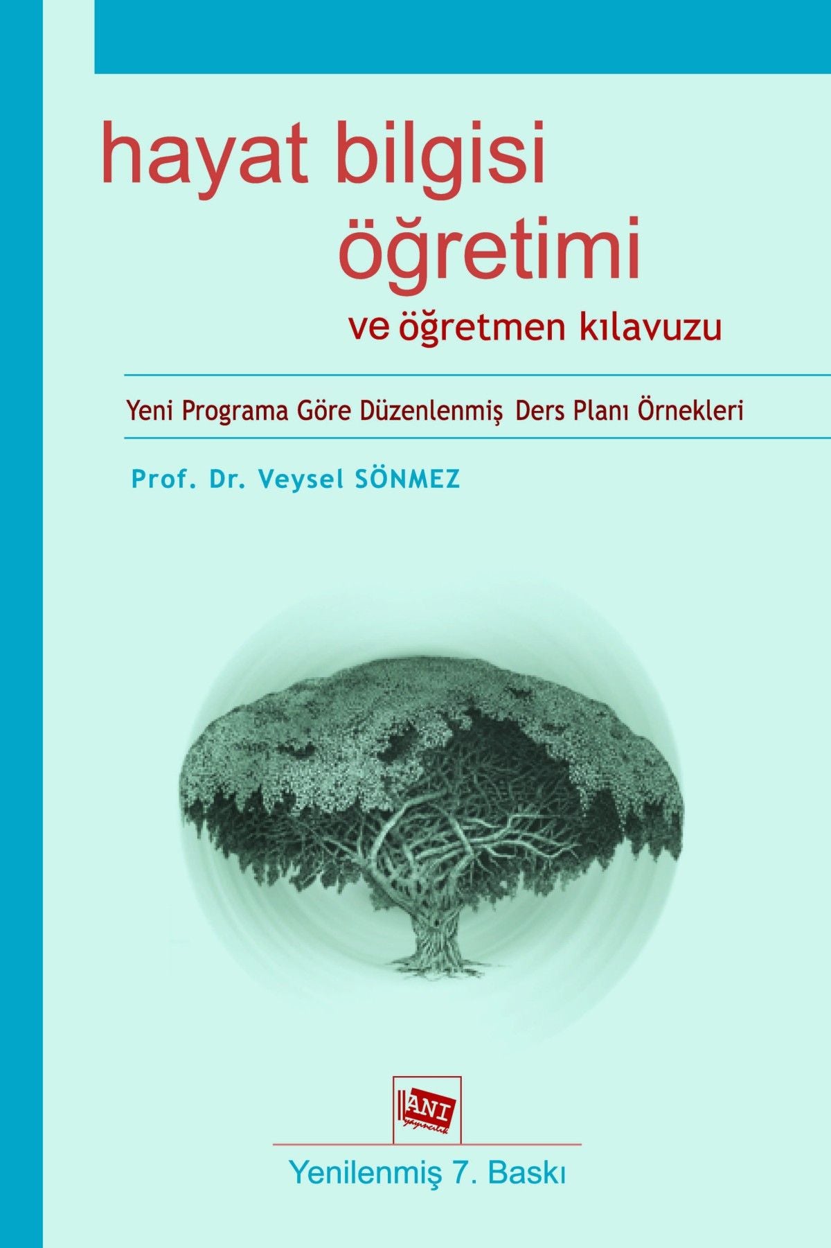 Hayat Bilgisi Öğretimi ve Öğretmen Kılavuzu - Anı Yayıncılık Kitap
