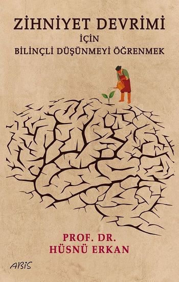 Zihniyet Devrimi İçin Bilinçli Düşünmeyi Öğrenmek - Abis Yayıncılık Kitap