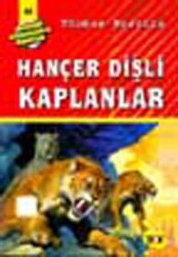 Hançer Dişli Kaplanlar - Say Çocuk Kitap