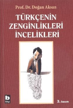 Türkçenin Zenginlikleri İncelikleri - Bilgi Yayınevi Kitap