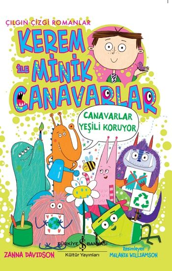 Kerem İle Minik Canavarlar - Canavarlar Yeşili Koruyor - İş Bankası Kültür Yayınları Kitap