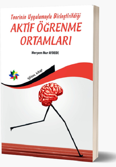 Teorinin Uygulamayla Birleştirildiği Aktif Öğrenme Ortamlari - Eğiten Kitap Kitap