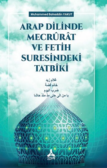 Arap Dilinde Mecrurat ve Fetih Suresindeki Tatbiki - Sonçağ -Akademik Kitaplar Kitap