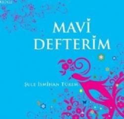 Mavi Defterim - Şule İsmihan Türem, Türk Edebiyatı Türkçe kitap kapağı