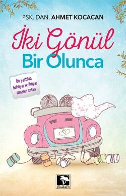 İki Gönül Bir Olunca - Çınaraltı Yayınları Kitap