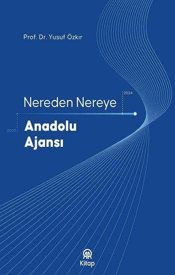 Nereden Nereye Anadolu Ajansı - Anadolu Ajansı Yayınevi Kitap