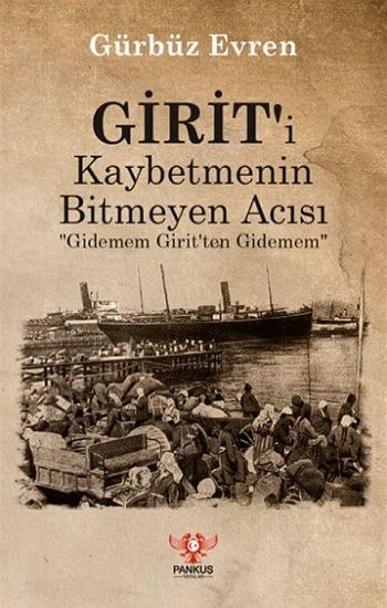 Girit'i Kaybetmenin Bitmeyen Acısı - Pankuş Yayınları Kitap
