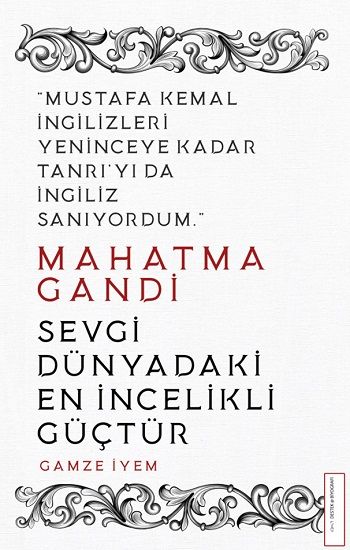 Mahatma Gandi / Sevgi Dünyadaki En İncelikli Güçtür - Destek Yayınları Kitap