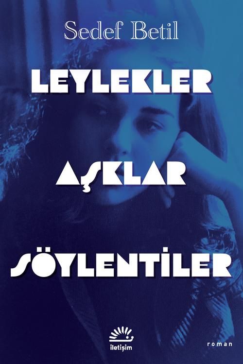 Leylekler Aşklar Söylentiler - İletişim Yayınları Kitap