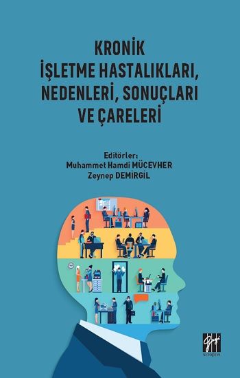 Kronik İşletme Hastalıkları, Nedenleri, Sonuçları ve Çareleri - Gazi Kitabevi Kitap