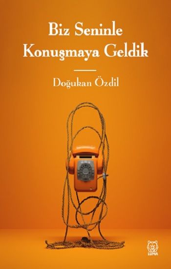 Biz Seninle Konuşmaya Geldik - Luna Yayınları Kitap