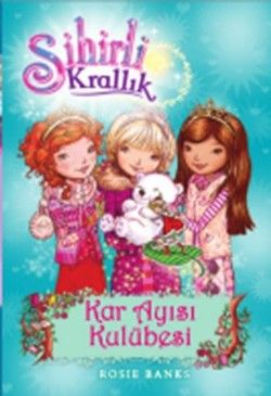 Sihirli Krallık - 15 : Kar Ayısı Kulübesi - Doğan Egmont Yayıncılık Kitap