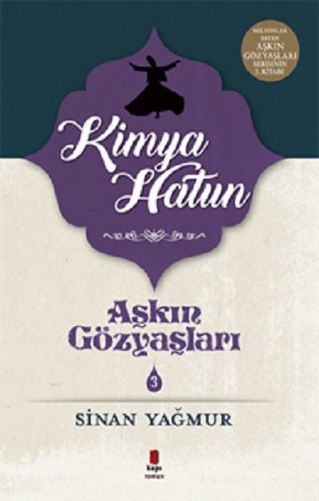 Aşkın Gözyaşları Serisi 3 - Kimya Hatun - Kapı Yayınları Kitap