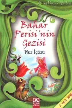 Bahar Perisi’nin Gezisi - Altın Kitaplar - Özel Ürün Kitap