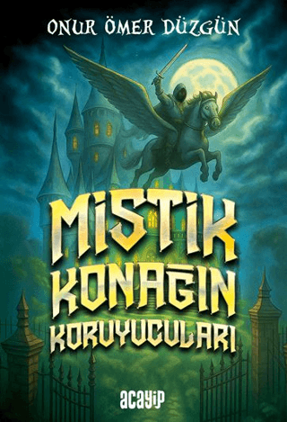 Mistik Konağın Koruyucuları - Acayip Kitaplar Kitap