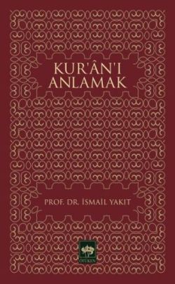 Kur’an’ı Anlamak İsmail Yakıt Türkçe kitap kapağı
